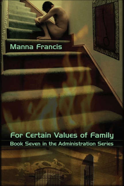For Certain Values of Family (The Administration Series #7) by Manna Francis