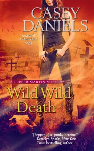 Wild Wild Death (Pepper Martin Mysteries #8) by Casey Daniels