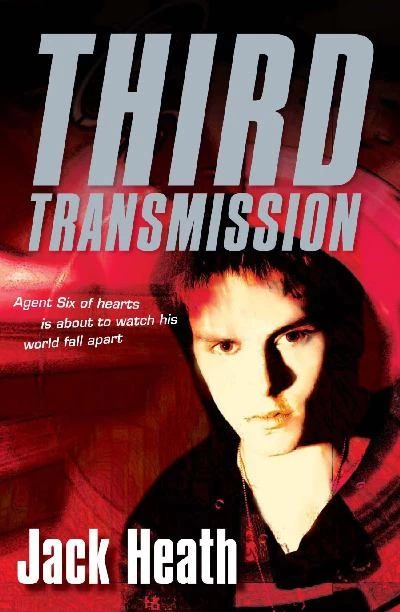 Third Transmission (Agent Six of Hearts #3) by Jack Heath