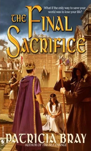 The Final Sacrifice (The Chronicles of Josan #3) by Patricia Bray