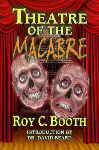 Theatre of the Macabre by Roy C. Booth