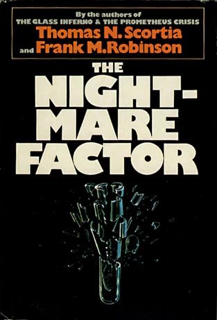 The Nightmare Factor by Thomas N. Scortia, Frank M. Robinson