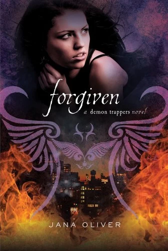 Forgiven (The Demon Trappers #3) by Jana Oliver