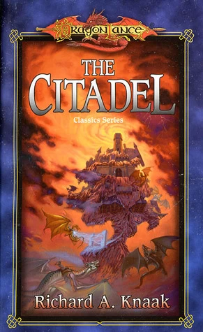 The Citadel (Dragonlance: Classics Series #3) by Richard A. Knaak