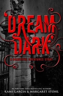 Dream Dark (Caster Chronicles) by Kami Garcia, Margaret Stohl