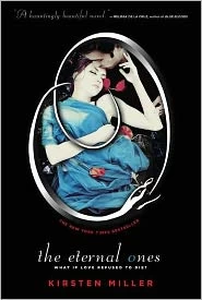 The Eternal Ones (The Eternal Ones #1) by Kirsten Miller