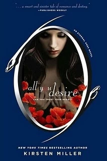 All You Desire (The Eternal Ones #2) by Kirsten Miller