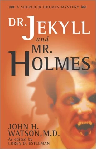 Dr. Jekyll and Mr. Holmes by Loren D. Estleman
