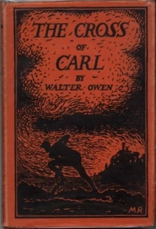 The Cross of Carl by Walter Owen
