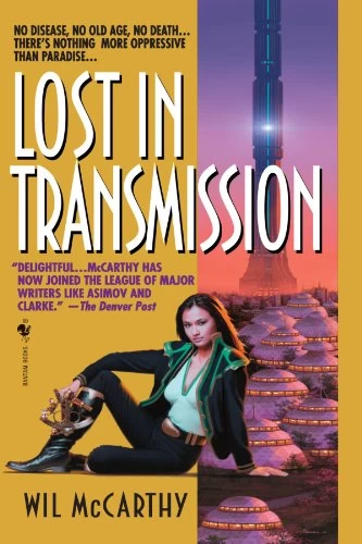 Lost in Transmission (The Queendom of Sol #3) by Wil McCarthy