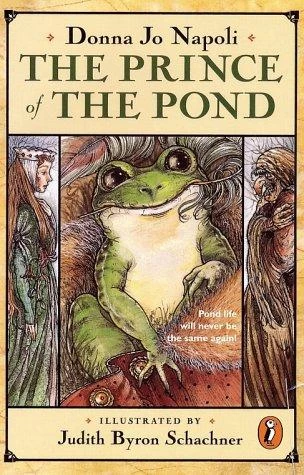 The Prince of the Pond (The Prince of the Pond) by Donna Jo Napoli
