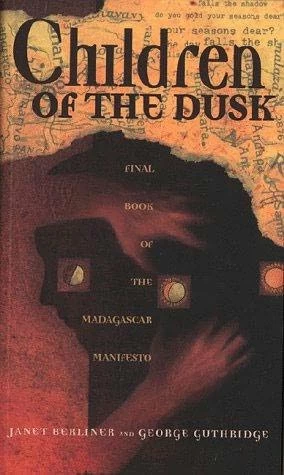 Children of the Dusk (The Madagascar Manifesto #3) by Janet Berliner, George Guthridge