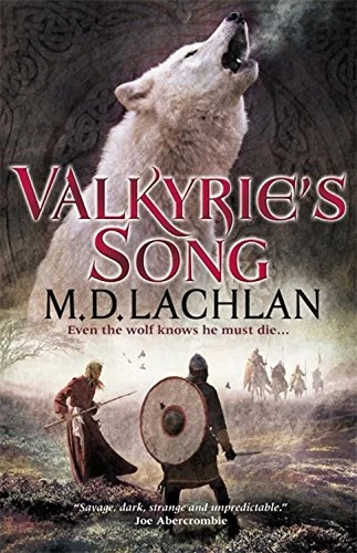 Valkyrie's Song (Wolfsangel Saga #4) by M. D. Lachlan