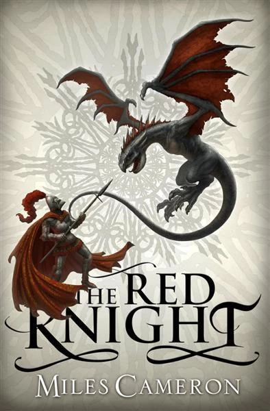 The Red Knight (The Traitor Son Cycle #1) by Miles Cameron