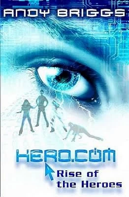 Rise of the Heroes (Hero.com #1) by Andy Briggs