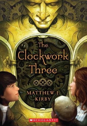 The Clockwork Three by Matthew J. Kirby