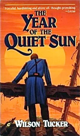 The Year of the Quiet Sun by Wilson Tucker