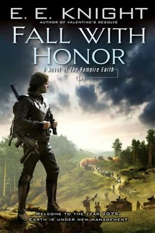 Fall With Honor (The Vampire Earth #7) by E. E. Knight