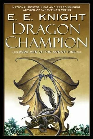 Dragon Champion (The Age of Fire #1) by E. E. Knight