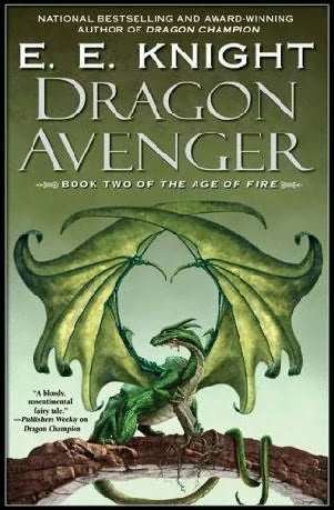 Dragon Avenger (The Age of Fire #2) by E. E. Knight