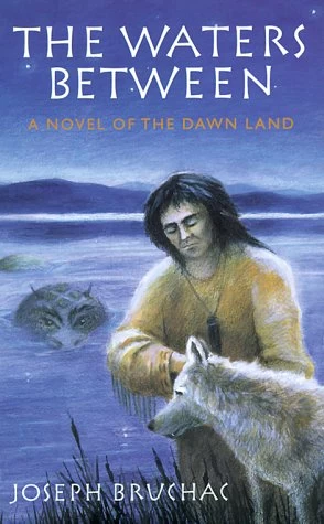 The Waters Between (The Dawn Land #3) by Joseph Bruchac