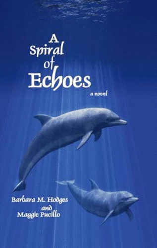 A Spiral of Echoes by Barbara M. Hodges, Maggie Pucillo