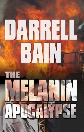 The Melanin Apocalypse by Darrell Bain
