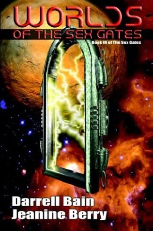 Worlds of the Sex Gates (The Sex Gates #3) by Darrell Bain, Jeanine Berry