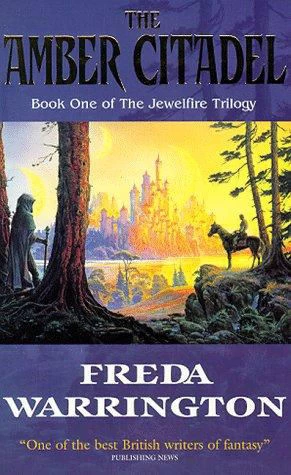 The Amber Citadel (The Jewelfire Trilogy #1) by Freda Warrington