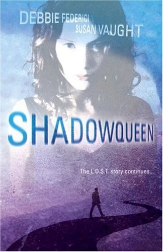 Shadowqueen (L.O.S.T. #2) by Susan Vaught, Debbie Federici