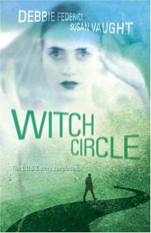 Witch Circle (L.O.S.T. #3) by Susan Vaught, Debbie Federici