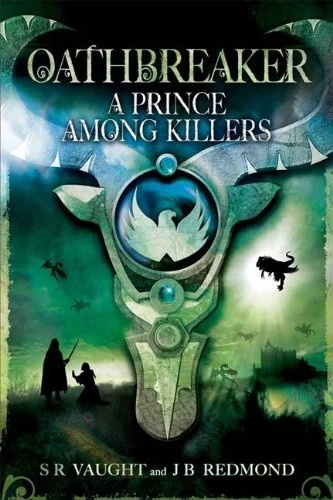 A Prince Among Killers (Oathbreaker #2) by J. B. Redmond, S. R. Vaught