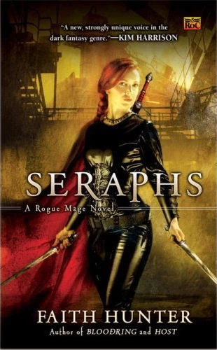 Seraphs (Rogue Mage #2) by Faith Hunter