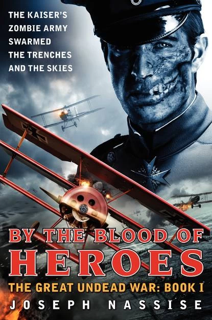 By the Blood of Heroes (The Great Undead War #1) by Joseph Nassise