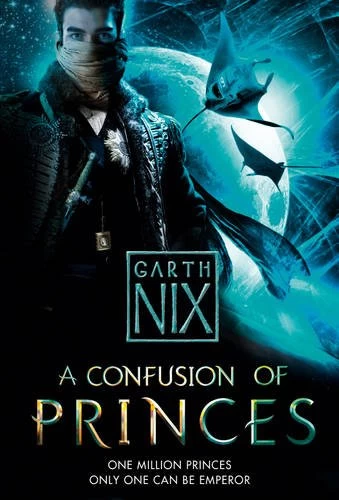 A Confusion of Princes by Garth Nix