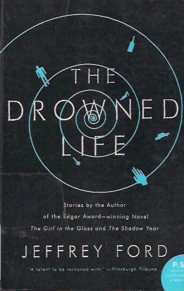 The Drowned Life by Jeffrey Ford