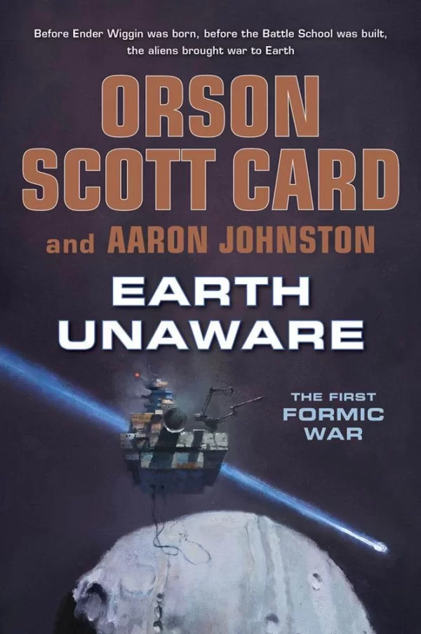 Earth Unaware (The First Formic War #1) by Orson Scott Card, Aaron Johnston