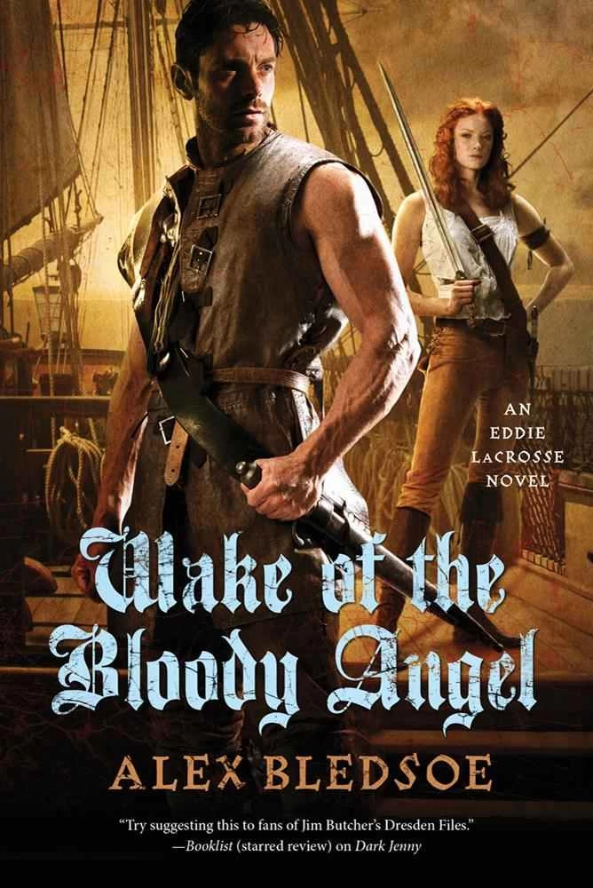 Wake of the Bloody Angel (Eddie LaCrosse #4) by Alex Bledsoe