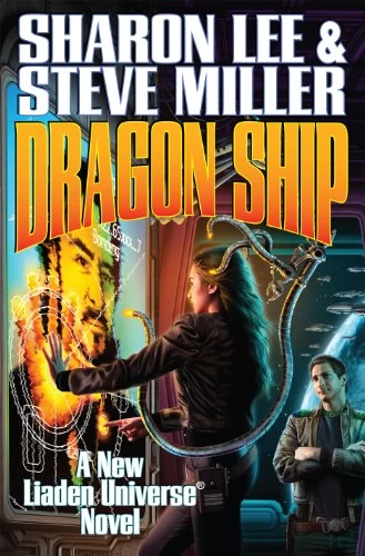 Dragon Ship (Liaden Universe #13) by Steve Miller, Sharon Lee