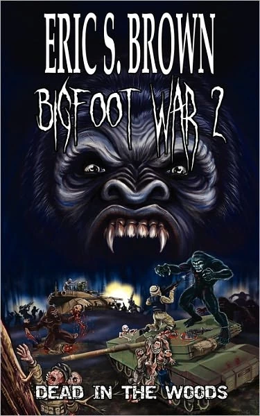 Dead in the Woods (Bigfoot War #2) by Eric S. Brown