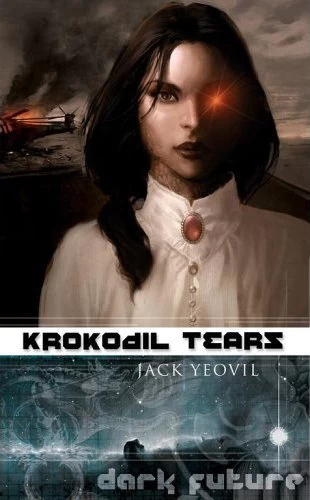 Krokodil Tears (Dark Future #2) by Jack Yeovil