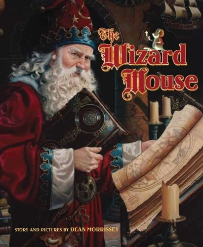 The Wizard Mouse by Dean Morrissey