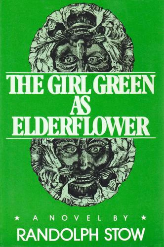 The Girl Green as Elderflower by Randolph Stow