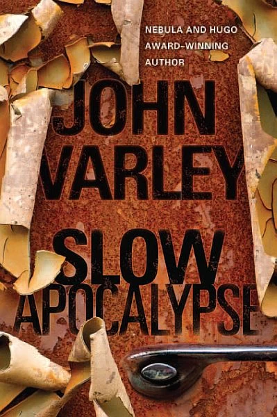 Slow Apocalypse by John Varley