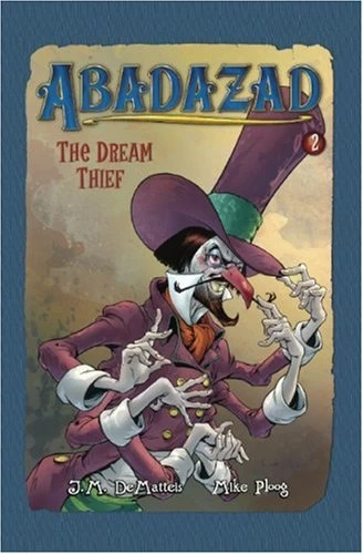 The Dream Thief (Abadazad #2) by J. M. DeMatteis, Mike Ploog