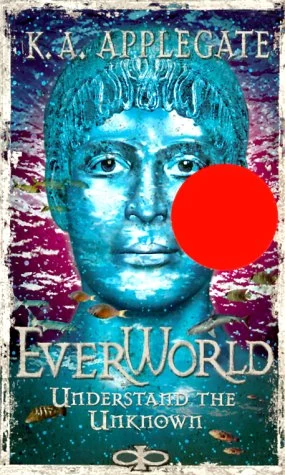 Understand the Unknown (Everworld #10) by K. A. Applegate