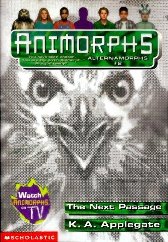The Next Passage (Animorphs: Alternamorphs #2) by K. A. Applegate