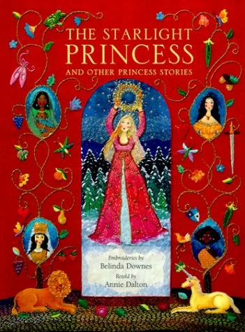 The Starlight Princess and Other Princess Stories by Annie Dalton