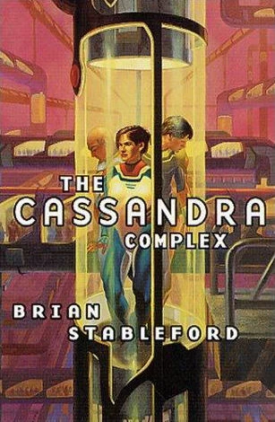 The Cassandra Complex (Emortality #4) by Brian Stableford
