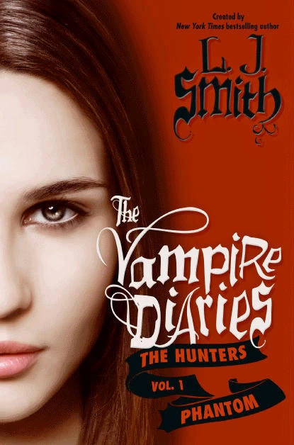 The Phantom (The Vampire Diaries: The Hunters #1) by L. J. Smith